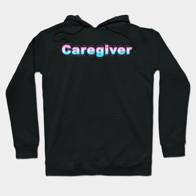 Caregiver Hoodie by Sanzida Design